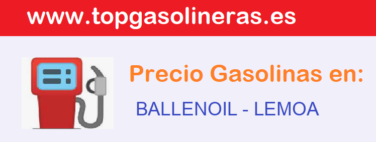 Precios gasolina en BALLENOIL - lemoa